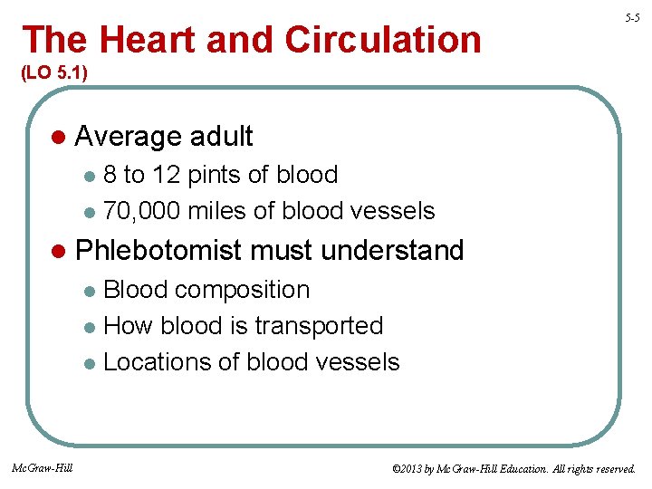 The Heart and Circulation 5 -5 (LO 5. 1) l Average adult 8 to