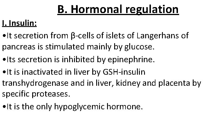 B. Hormonal regulation I. Insulin: • It secretion from β-cells of islets of Langerhans