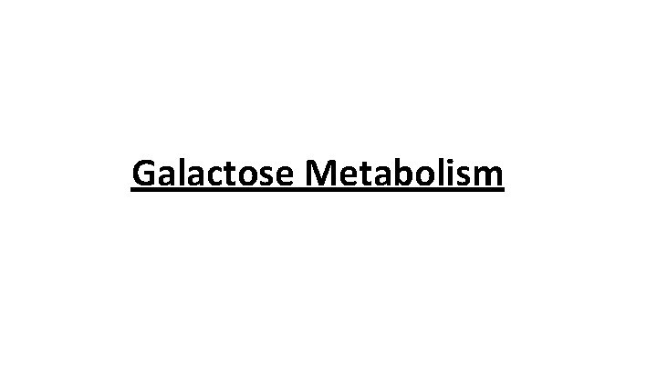 Galactose Metabolism 