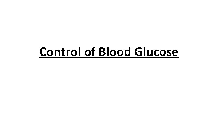 Control of Blood Glucose 