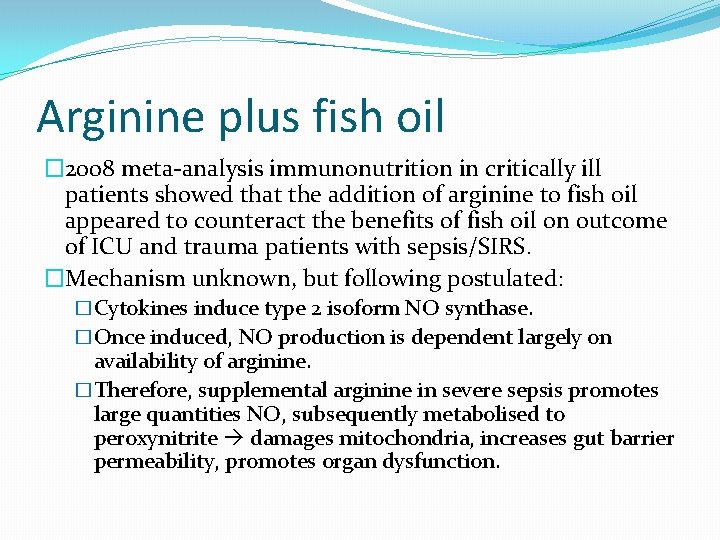 Arginine plus fish oil � 2008 meta-analysis immunonutrition in critically ill patients showed that