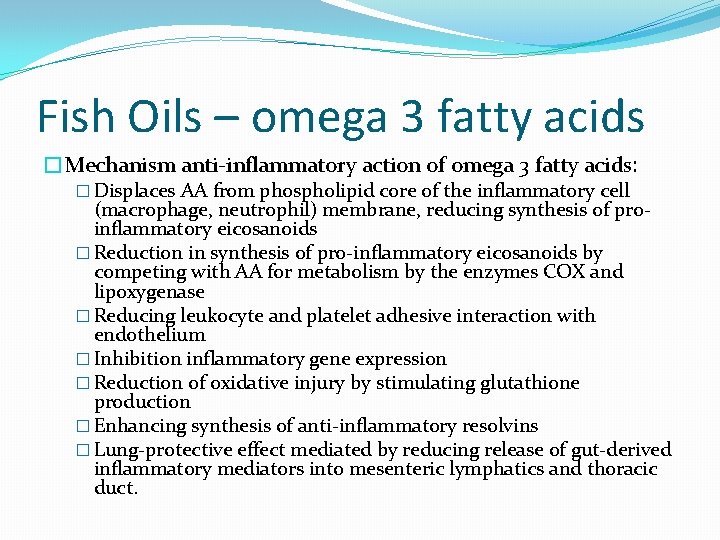Fish Oils – omega 3 fatty acids �Mechanism anti-inflammatory action of omega 3 fatty
