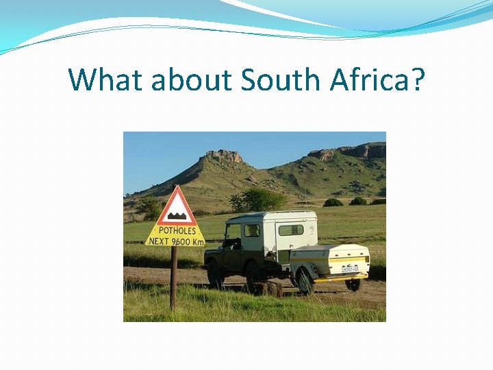 What about South Africa? 