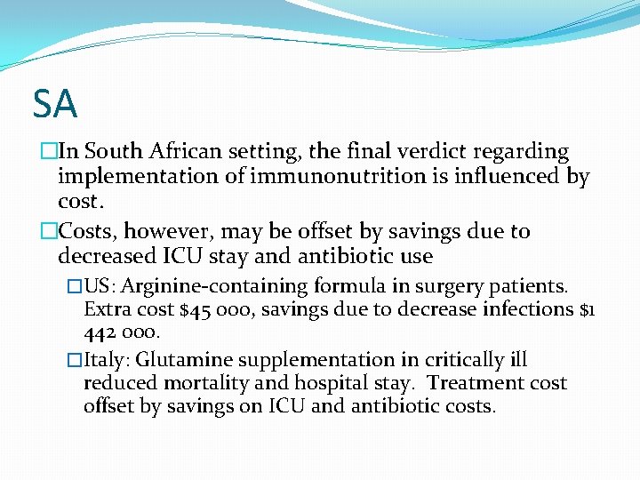 SA �In South African setting, the final verdict regarding implementation of immunonutrition is influenced