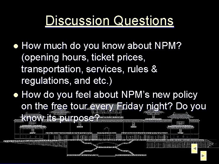 Discussion Questions How much do you know about NPM? (opening hours, ticket prices, transportation,