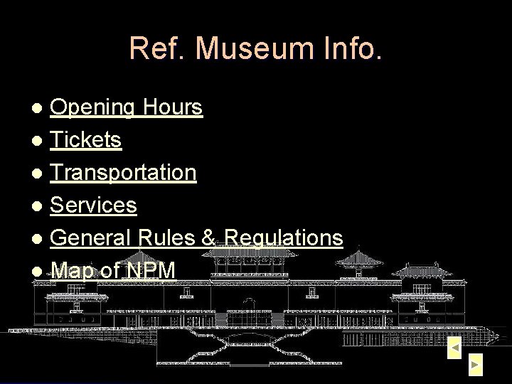 Ref. Museum Info. Opening Hours l Tickets l Transportation l Services l General Rules