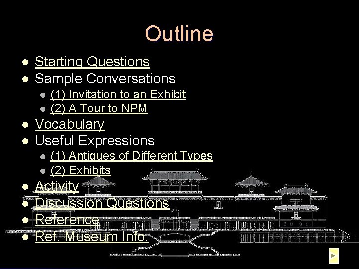 Outline l l Starting Questions Sample Conversations l l Vocabulary Useful Expressions l l