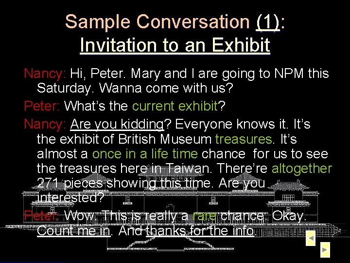 Sample Conversation (1): Invitation to an Exhibit Nancy: Hi, Peter. Mary and I are