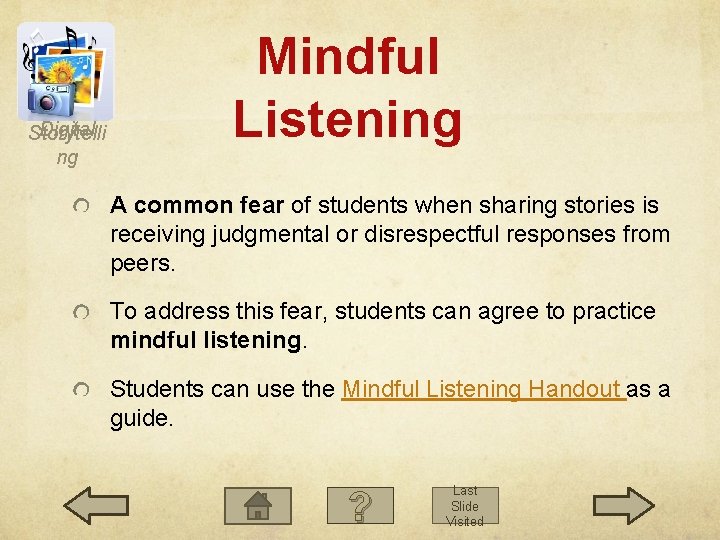 Digital Storytelli ng Mindful Listening A common fear of students when sharing stories is Digital Storytelli ng Mindful Listening A common fear of students when sharing stories is