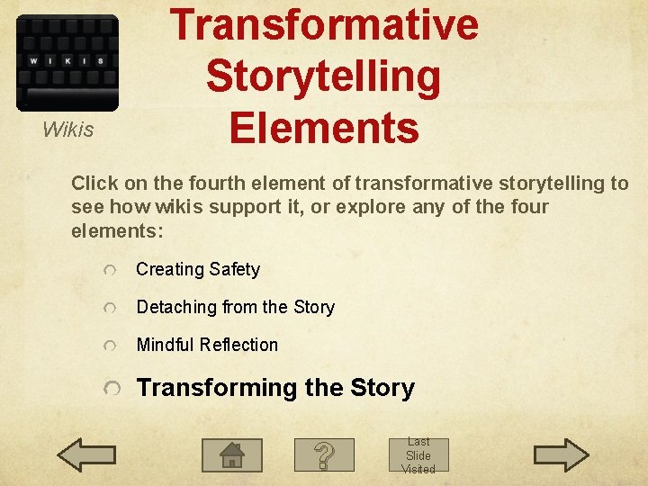 Wikis Transformative Storytelling Elements Click on the fourth element of transformative storytelling to see Wikis Transformative Storytelling Elements Click on the fourth element of transformative storytelling to see