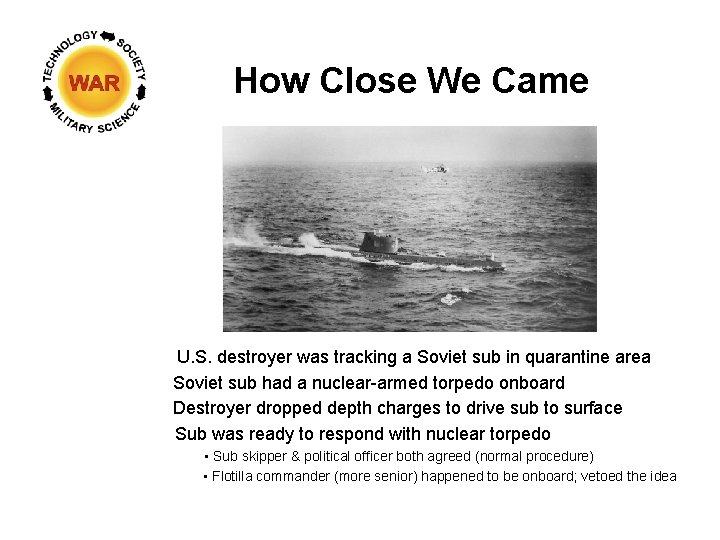 How Close We Came U. S. destroyer was tracking a Soviet sub in quarantine