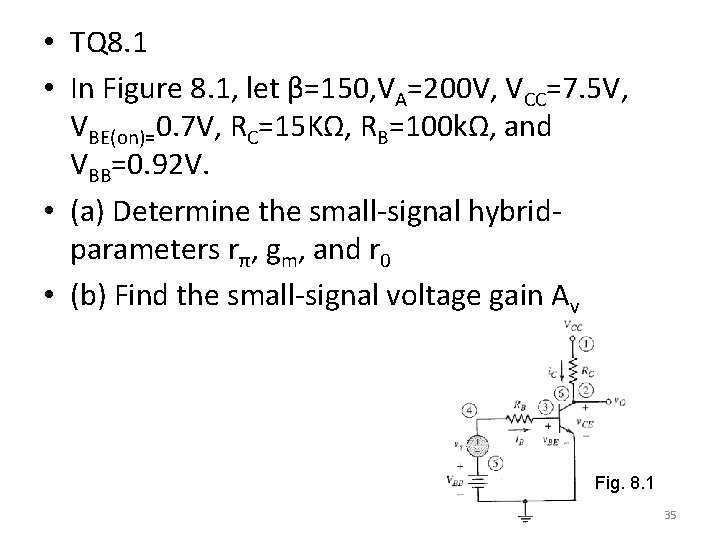  • TQ 8. 1 • In Figure 8. 1, let β=150, VA=200 V,