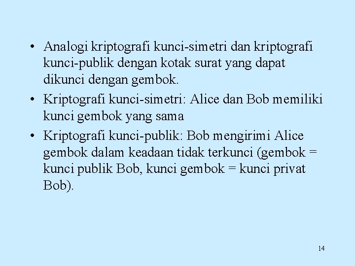  • Analogi kriptografi kunci-simetri dan kriptografi kunci-publik dengan kotak surat yang dapat dikunci
