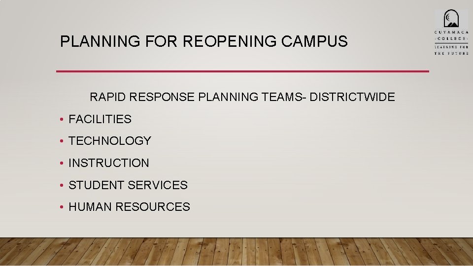 PLANNING FOR REOPENING CAMPUS RAPID RESPONSE PLANNING TEAMS- DISTRICTWIDE • FACILITIES • TECHNOLOGY •