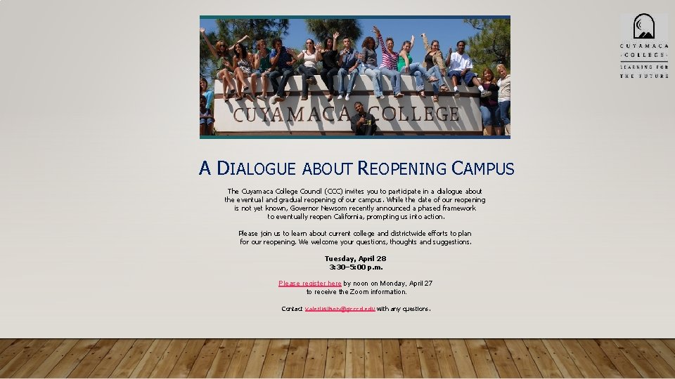  A DIALOGUE ABOUT REOPENING CAMPUS The Cuyamaca College Council (CCC) invites you to