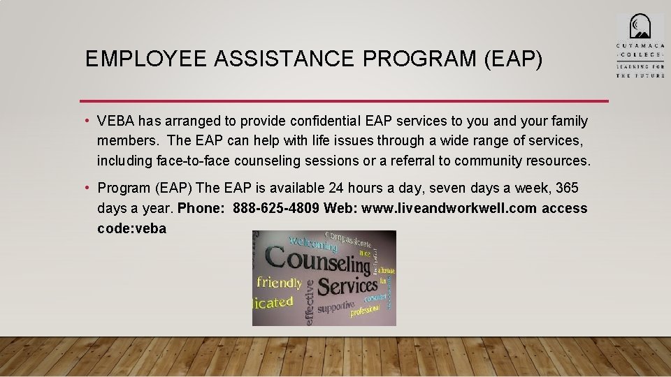 EMPLOYEE ASSISTANCE PROGRAM (EAP) • VEBA has arranged to provide confidential EAP services to