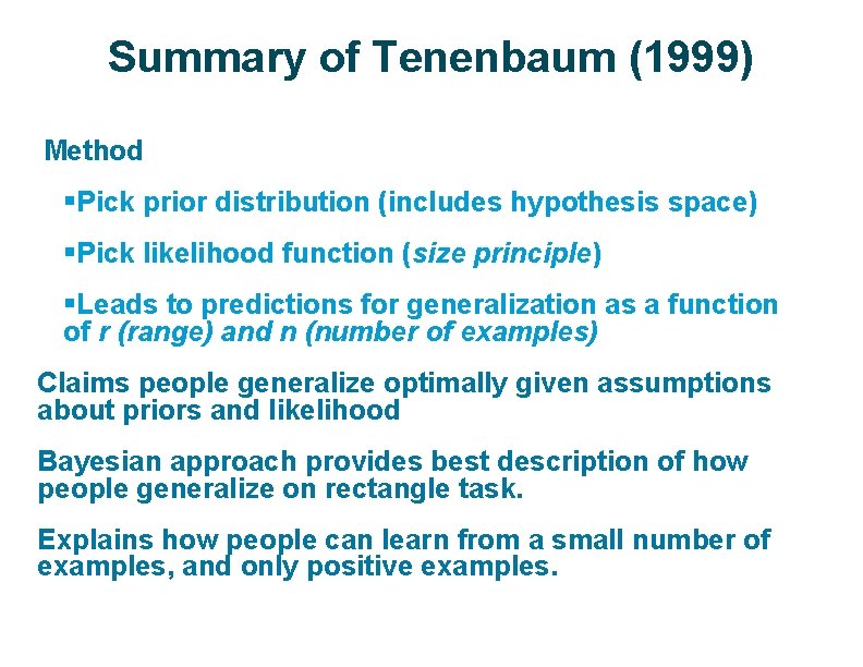 Summary of Tenenbaum (1999) ü Method §Pick prior distribution (includes hypothesis space) §Pick likelihood