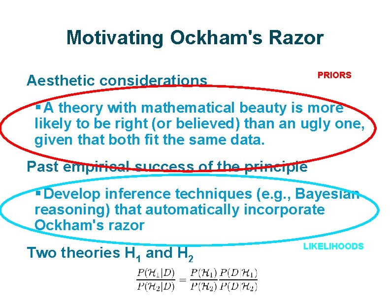 Motivating Ockham's Razor ü PRIORS Aesthetic considerations § A theory with mathematical beauty is