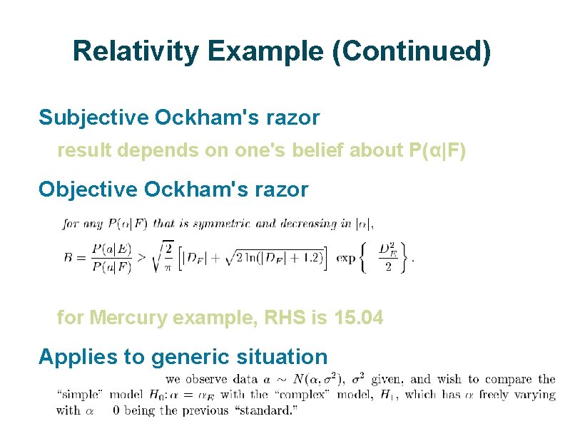 Relativity Example (Continued) ü Subjective Ockham's razor result depends on one's belief about P(α|F)