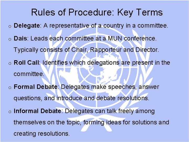 Rules of Procedure: Key Terms o Delegate: A representative of a country in a
