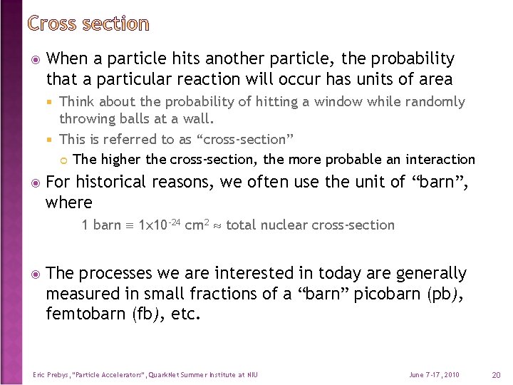  When a particle hits another particle, the probability that a particular reaction will