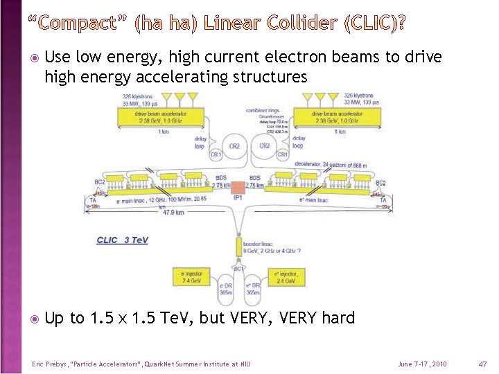  Use low energy, high current electron beams to drive high energy accelerating structures