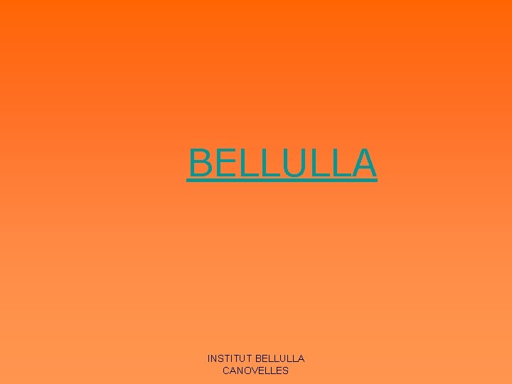 BELLULLA INSTITUT BELLULLA CANOVELLES 