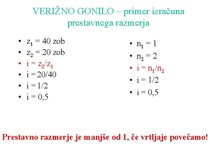 VERIŽNO GONILO – primer izračuna prestavnega razmerja • • • z 1 = 40