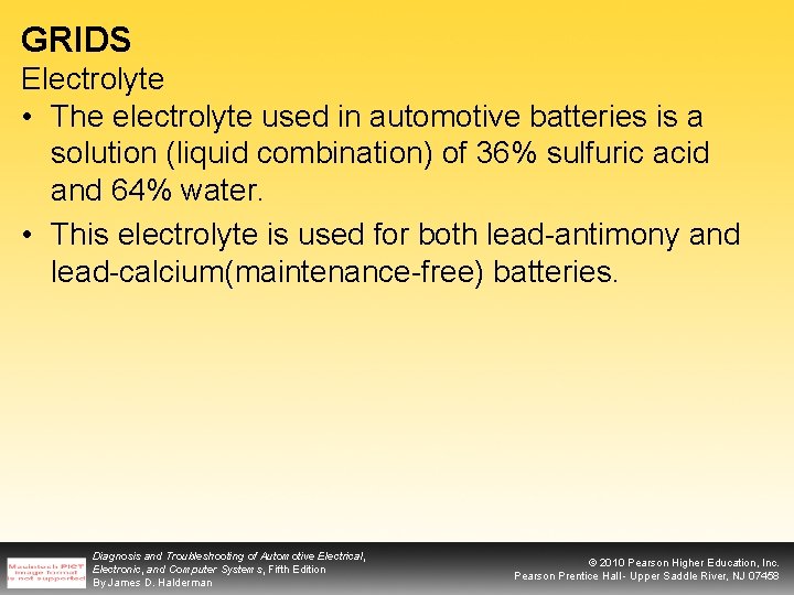 GRIDS Electrolyte • The electrolyte used in automotive batteries is a solution (liquid combination)