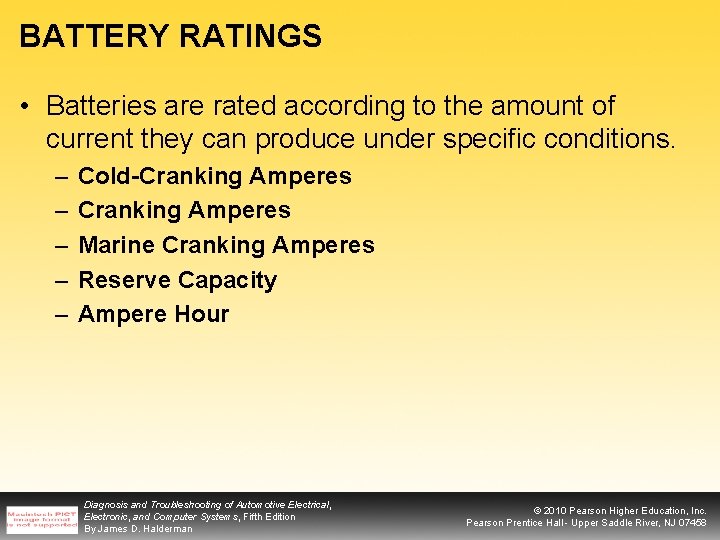 BATTERY RATINGS • Batteries are rated according to the amount of current they can