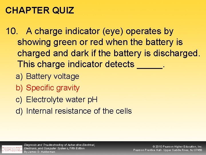 CHAPTER QUIZ 10. A charge indicator (eye) operates by showing green or red when