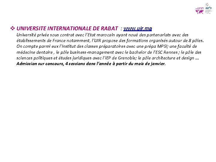 v UNIVERSITE INTERNATIONALE DE RABAT : www. uir. ma Université privée sous contrat avec