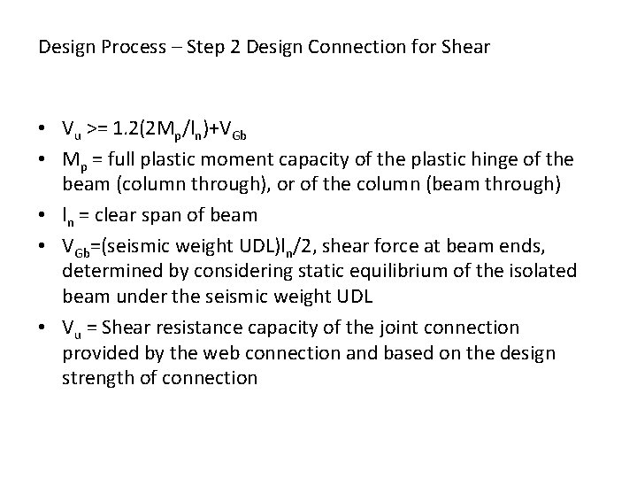 Design Process – Step 2 Design Connection for Shear • Vu >= 1. 2(2