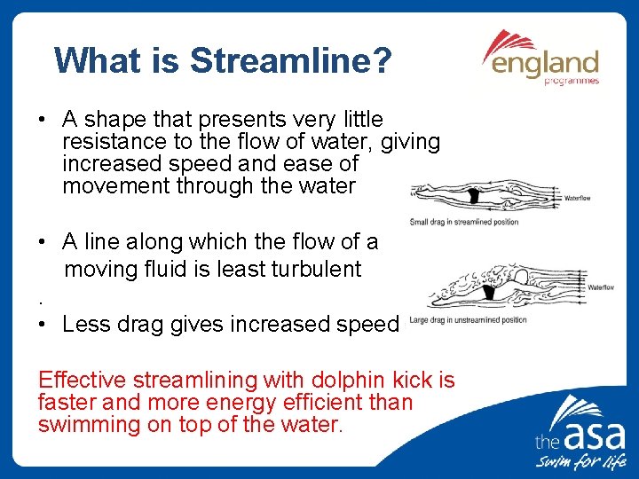 What is Streamline? • A shape that presents very little resistance to the flow