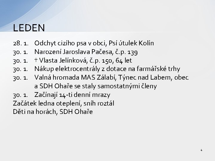 LEDEN 28. 1. 30. 1. Odchyt cizího psa v obci, Psí útulek Kolín Narození