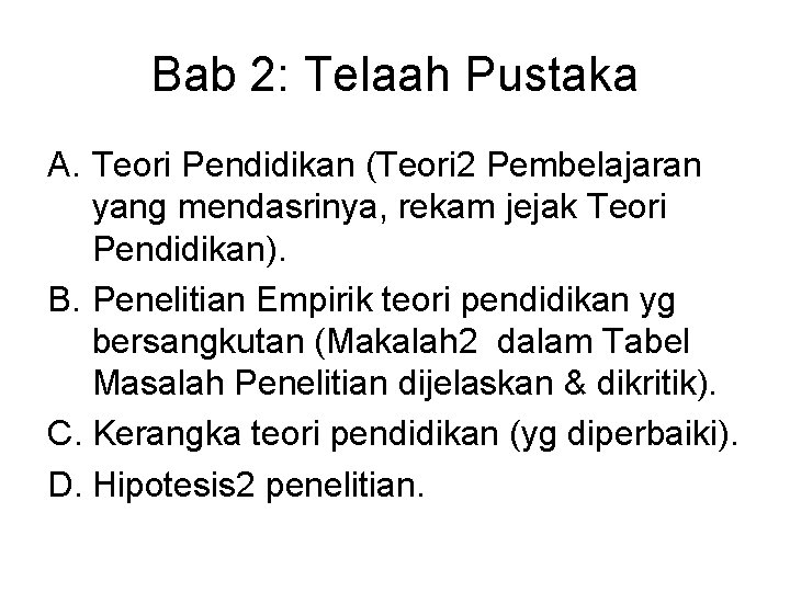 Bab 2: Telaah Pustaka A. Teori Pendidikan (Teori 2 Pembelajaran yang mendasrinya, rekam jejak