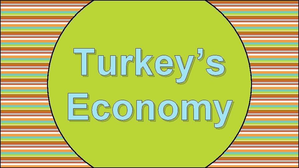 Turkey’s Economy 