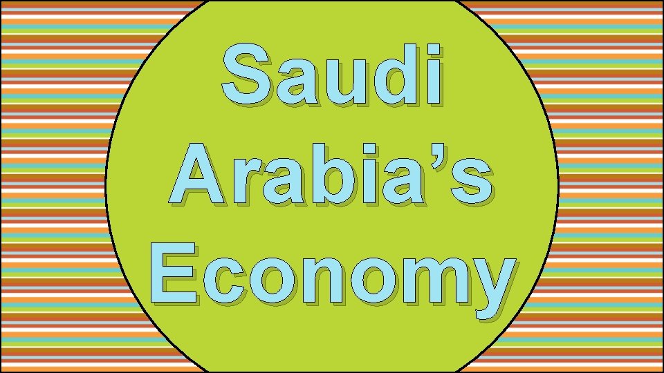 Saudi Arabia’s Economy 