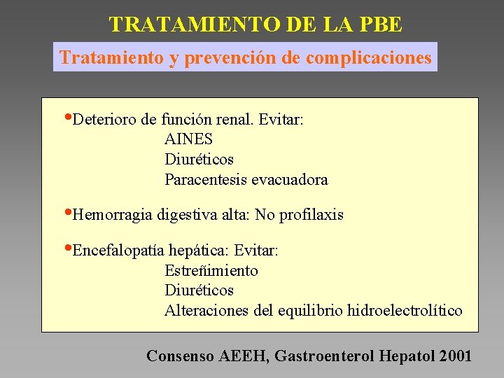 TRATAMIENTO DE LA PBE Tratamiento y prevención de complicaciones • Deterioro de función renal.
