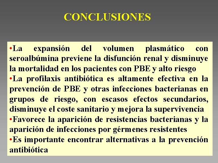 CONCLUSIONES • La expansión del volumen plasmático con seroalbúmina previene la disfunción renal y