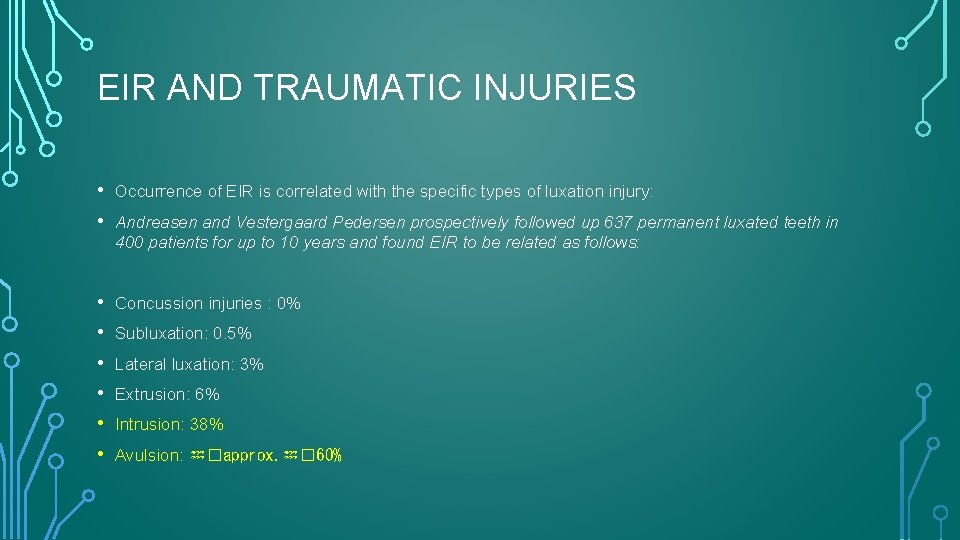EIR AND TRAUMATIC INJURIES • • Occurrence of EIR is correlated with the specific