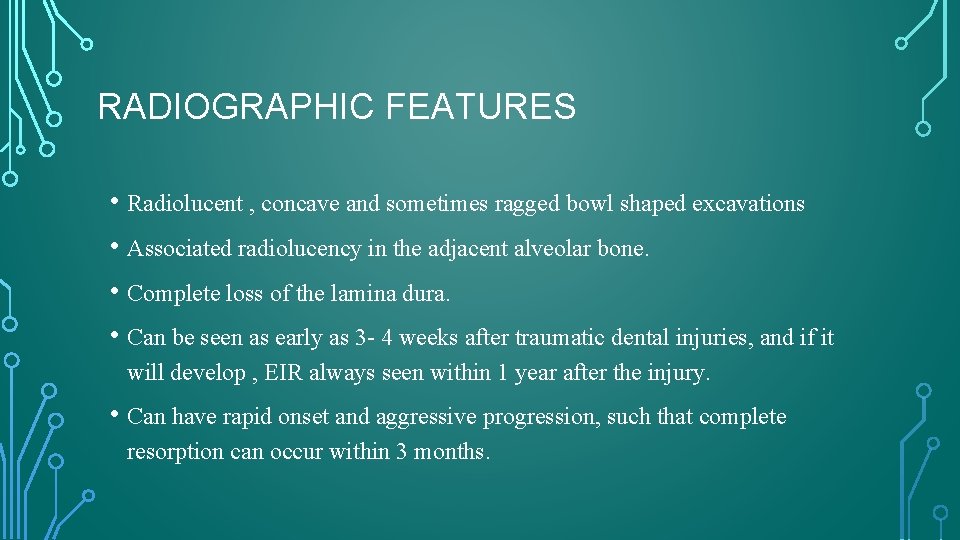 RADIOGRAPHIC FEATURES • Radiolucent , concave and sometimes ragged bowl shaped excavations • Associated