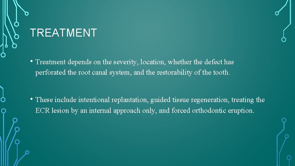 TREATMENT • Treatment depends on the severity, location, whether the defect has perforated the