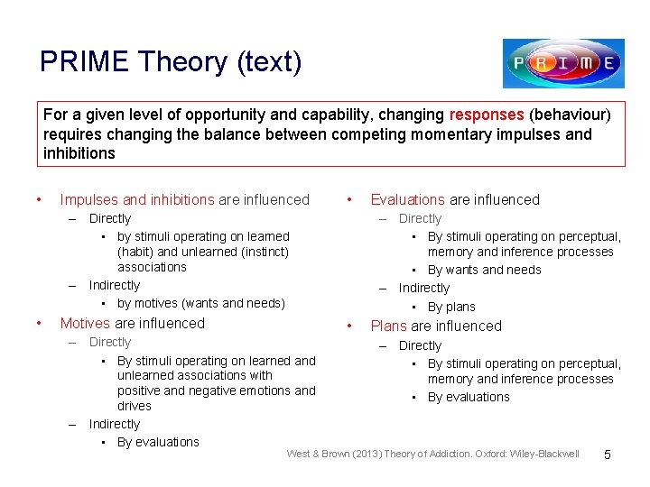 PRIME Theory (text) For a given level of opportunity and capability, changing responses (behaviour)