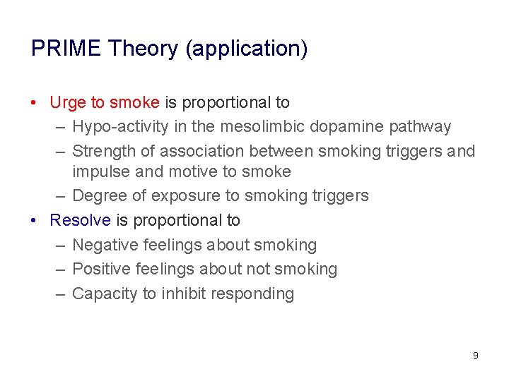 PRIME Theory (application) • Urge to smoke is proportional to – Hypo-activity in the