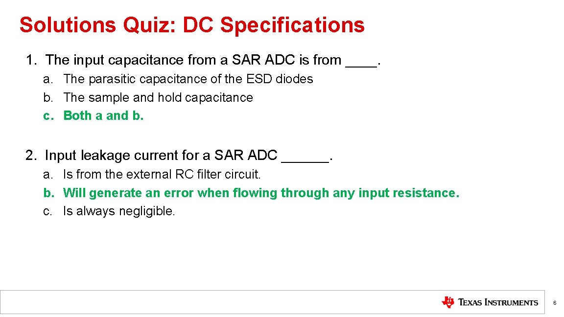 Solutions Quiz: DC Specifications 1. The input capacitance from a SAR ADC is from