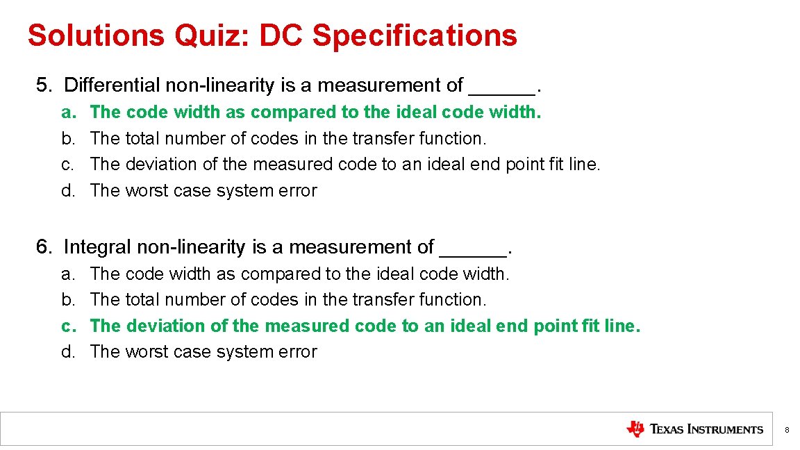 Solutions Quiz: DC Specifications 5. Differential non-linearity is a measurement of ______. a. b.