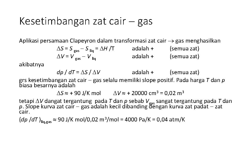 Kesetimbangan zat cair gas Aplikasi persamaan Clapeyron dalam transformasi zat cair gas menghasilkan S