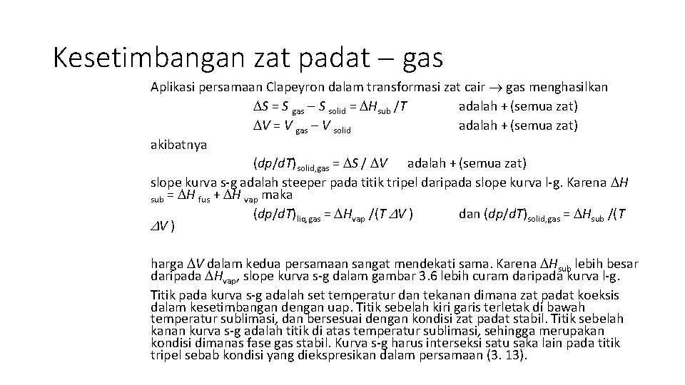 Kesetimbangan zat padat gas Aplikasi persamaan Clapeyron dalam transformasi zat cair gas menghasilkan S