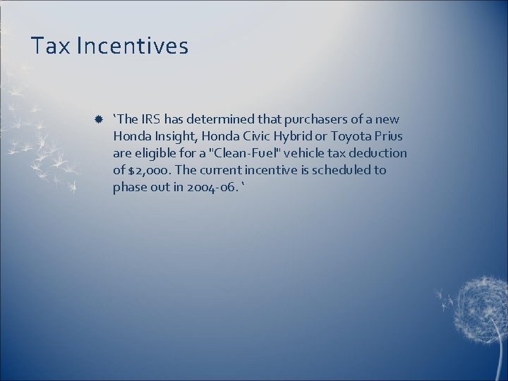 Tax Incentives ‘The IRS has determined that purchasers of a new Honda Insight, Honda